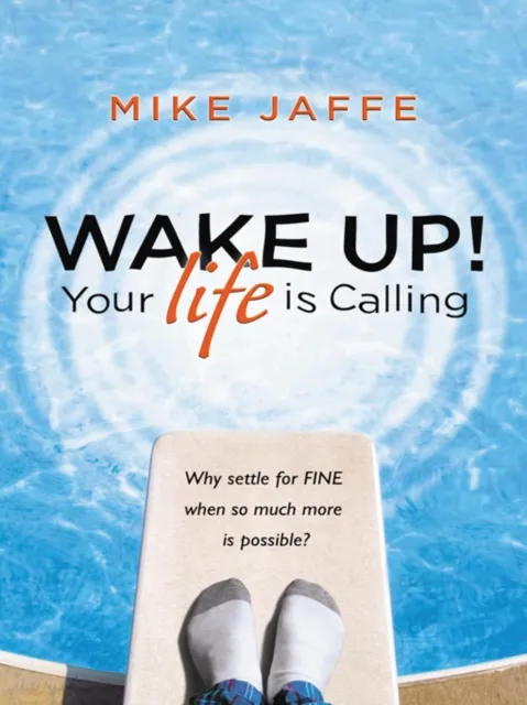 Wake Up! Your Life Is Calling