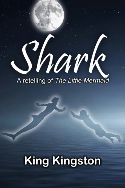 Shark: A Retelling of The Little Mermaid