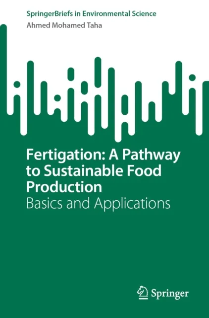 Fertigation: A Pathway to Sustainable Food Production