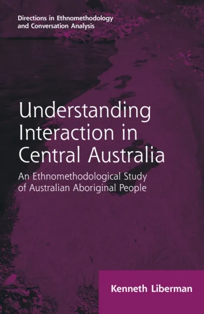 Routledge Revivals: Understanding Interaction in Central Australia (1985)
