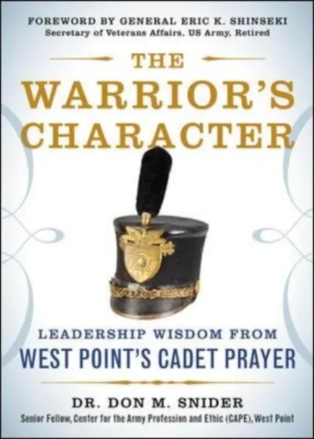 Warrior's Character: Leadership Wisdom From West Point's Cadet Prayer