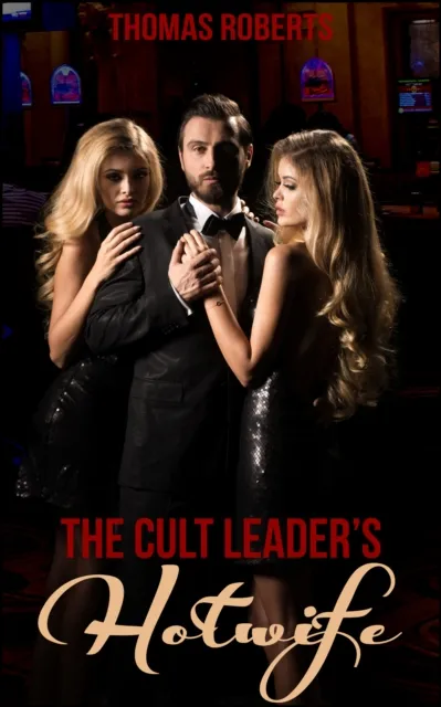 Cult Leader's Hotwife (Book 1 of "The Bull's Harem")