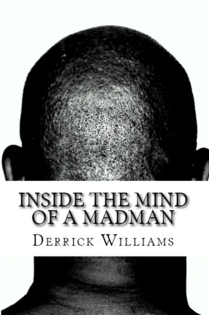 Inside the Mind of a Madman