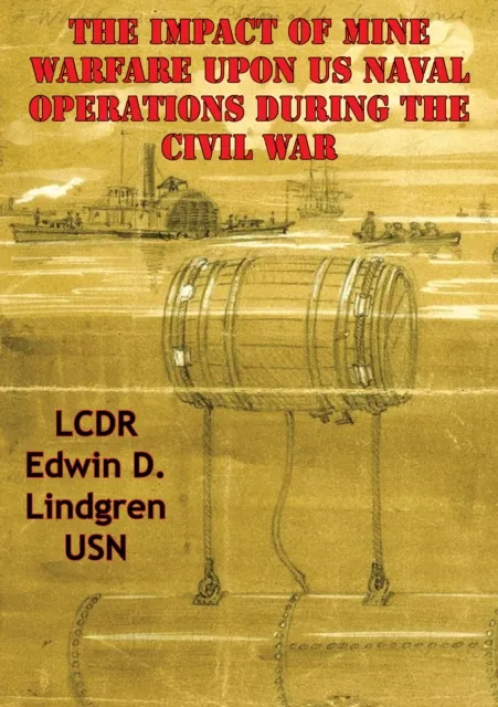 Impact Of Mine Warfare Upon US Naval Operations During The Civil War