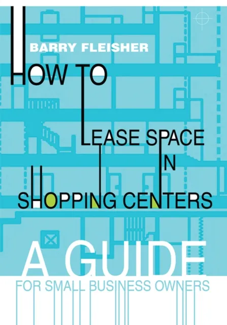 How to Lease Space in Shopping Centers