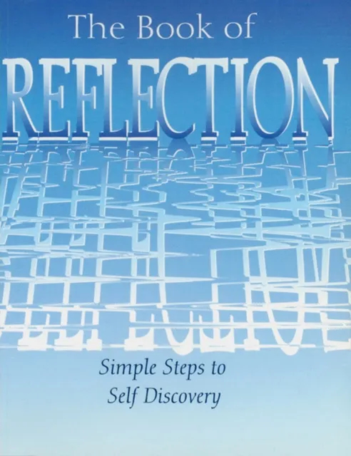 Book of Reflection: Simple Steps to Self Discovery