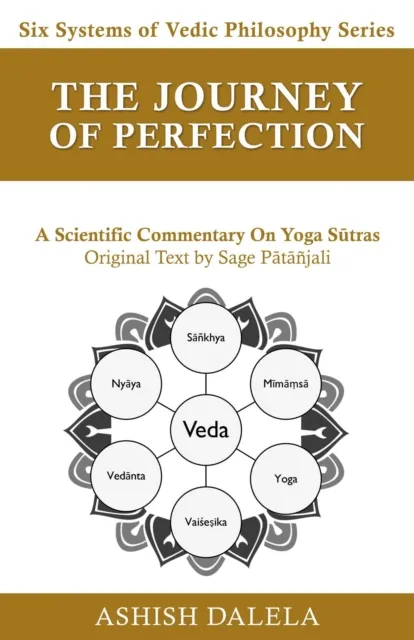 Journey of Perfection: A Scientific Commentary on Yoga Sutras