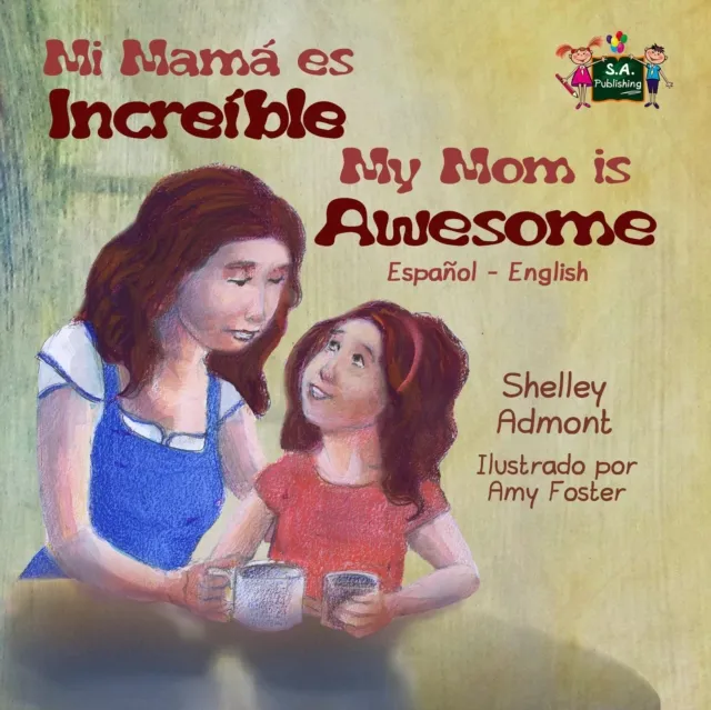 Mi mama es incredible- My Mom is Awesome (Spanish English Bilingual)