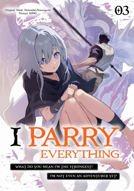 I Parry Everything: What Do You Mean I'm the Strongest? I'm Not Even an Adventurer Yet! (Manga) Volume 3
