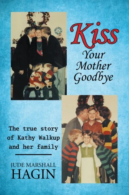 Kiss Your Mother Goodbye