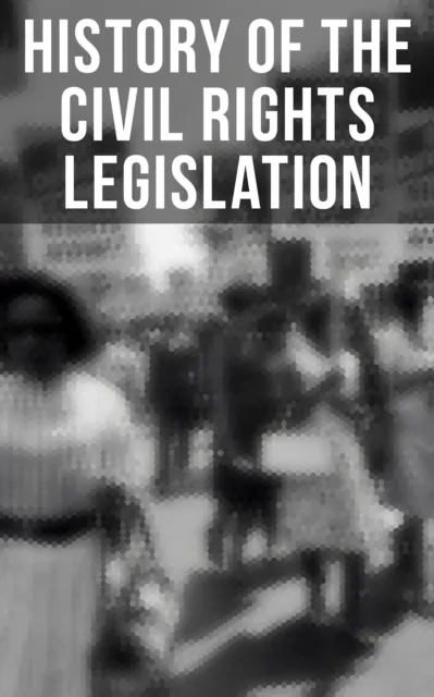 History of the Civil Rights Legislation