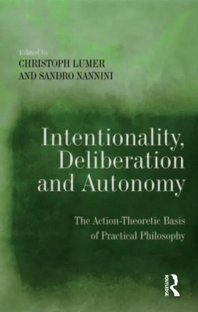 Intentionality, Deliberation and Autonomy
