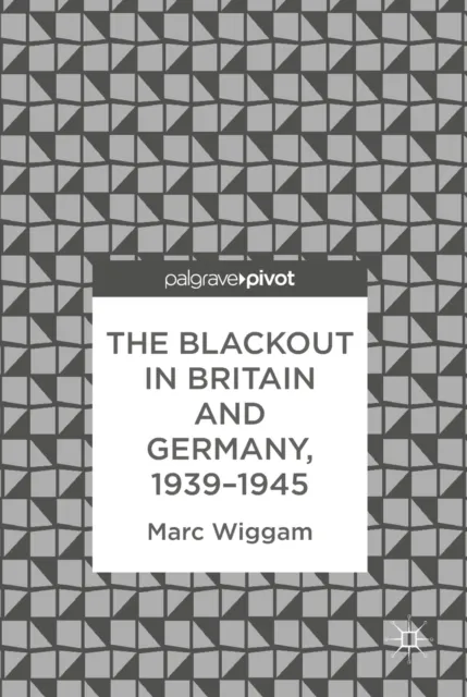 Blackout in Britain and Germany, 1939-1945