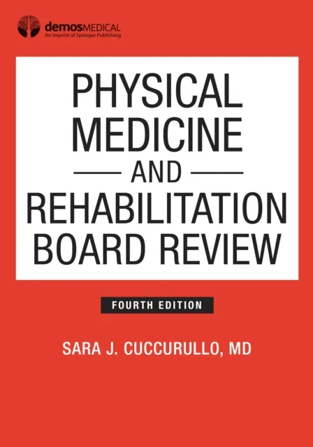 Physical Medicine and Rehabilitation Board Review, Fourth Edition