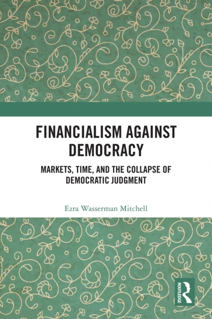 Financialism Against Democracy