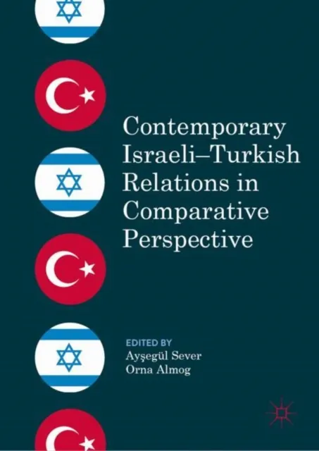 Contemporary Israeli-Turkish Relations in Comparative Perspective