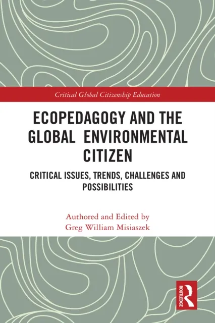 Ecopedagogy and the Global Environmental Citizen
