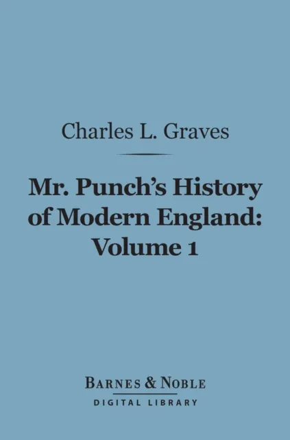 Mr. Punch's History of Modern England, Volume 1 (Barnes & Noble Digital Library)