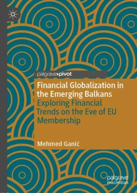 Financial Globalization in the Emerging Balkans
