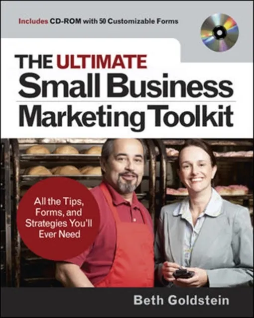 Ultimate Small Business Marketing Toolkit: All the Tips, Forms, and Strategies You'll Ever Need!