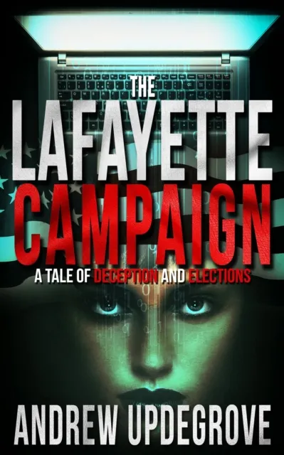 Lafayette Campaign, a Tale of Deception and Elections