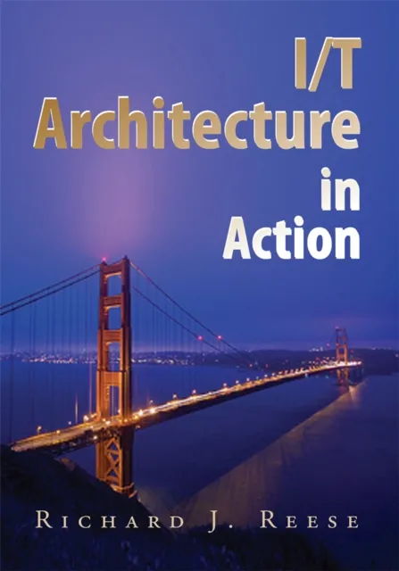 I/T Architecture in Action