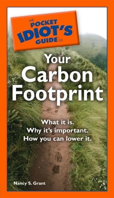 Pocket Idiot's Guide to Your Carbon Footprint