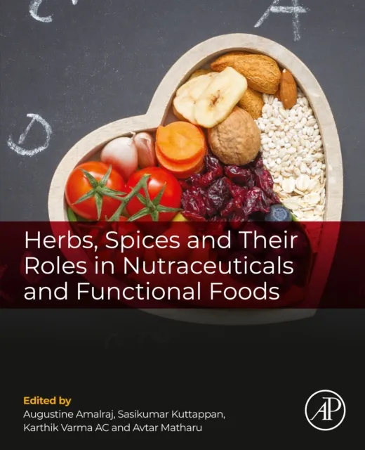 Herbs, Spices and Their Roles in Nutraceuticals and Functional Foods