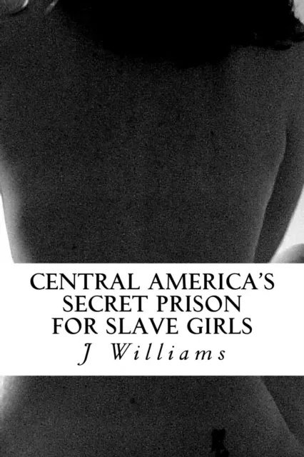 Central America's Secret Prison For Slave Girls