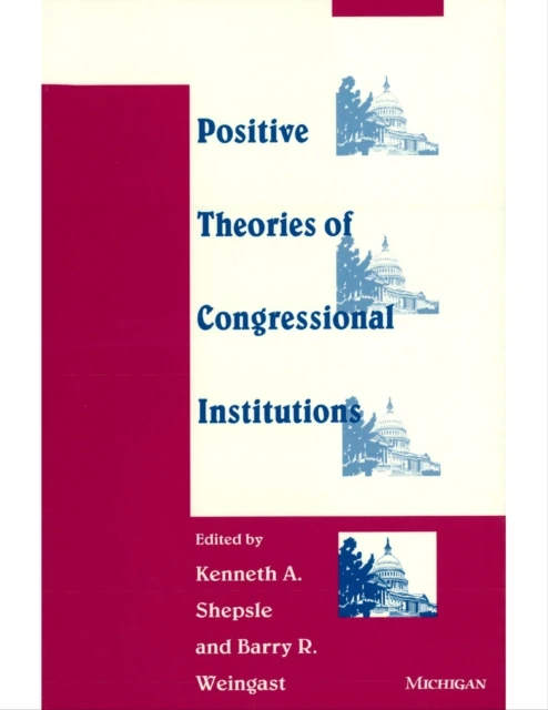 Positive Theories of Congressional Institutions