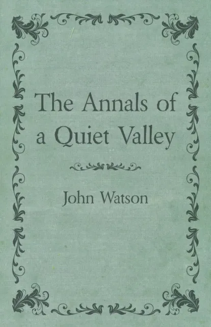 Annals of a Quiet Valley