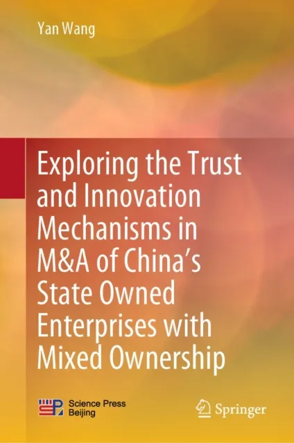 Exploring the Trust and Innovation Mechanisms in M&A of China's State Owned Enterprises with Mixed Ownership