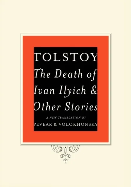 Death of Ivan Ilyich and Other Stories