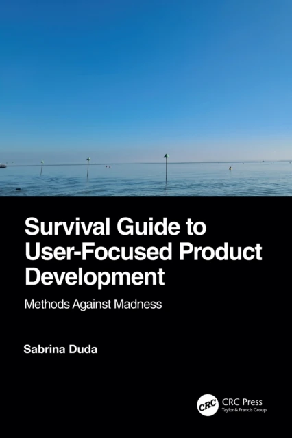 Survival Guide to User-Focused Product Development