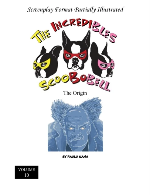 Incredibles Scoobobell the Origin (Volume 10)