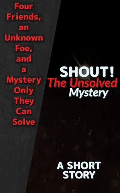 Shout! The Unsolved Mystery