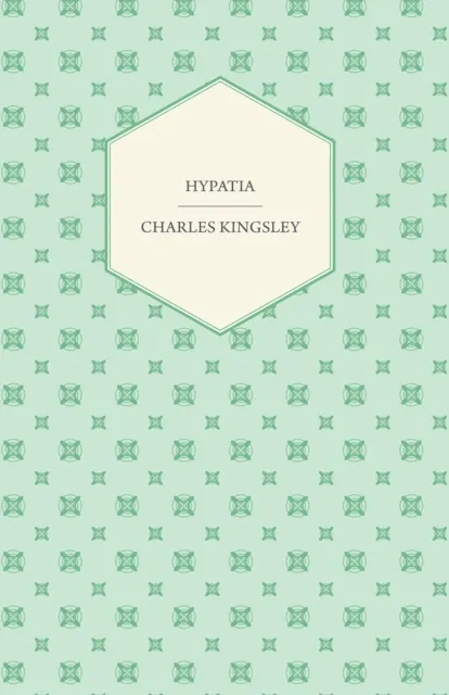 Hypatia a " Or, New Foes With an Old Face