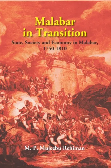 Malabar in Transition State, Society and Economy in Malabar, (1750-1810)