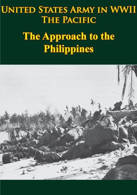 United States Army in WWII - the Pacific - the Approach to the Philippines