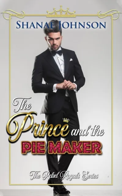 Prince and the Piemaker: a Sweet Royal Romance