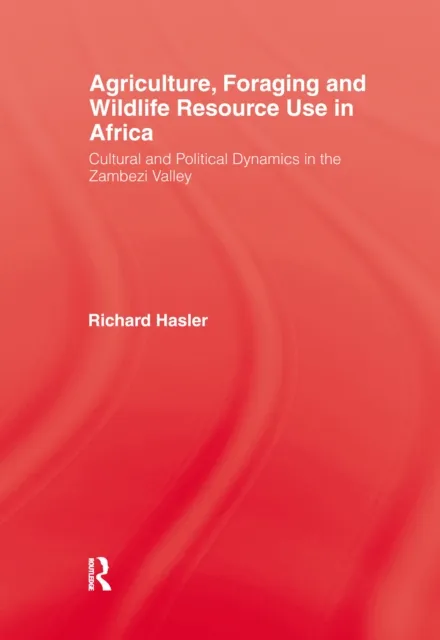 Agriculture, Foraging and Wildlife Resource Use in Africa