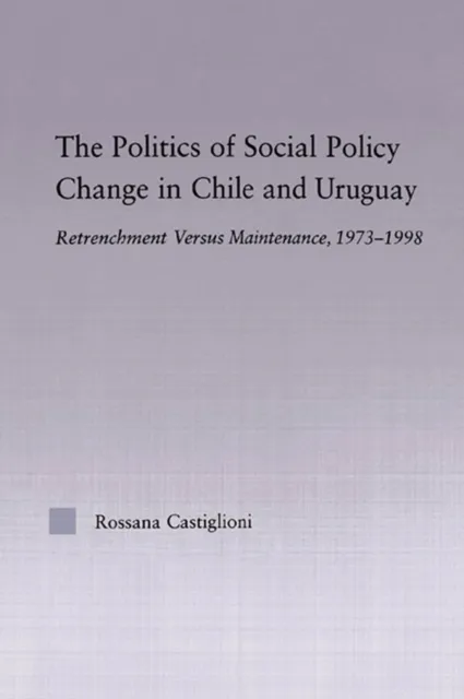 Politics of Social Policy Change in Chile and Uruguay