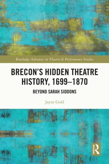 Brecon's Hidden Theatre History, 1699-1870