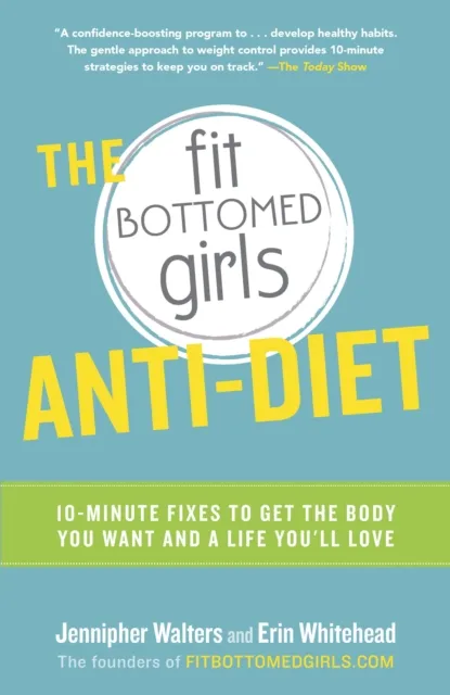 Fit Bottomed Girls Anti-Diet