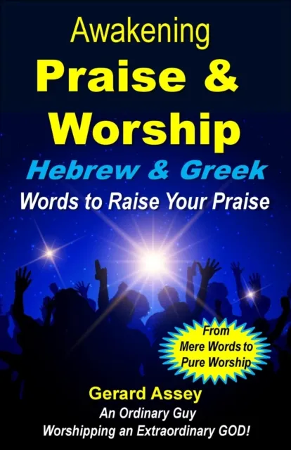 Awakening Praise & Worship  Hebrew & Greek Words to Raise Your Praise
