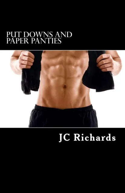 Put Downs and Paper Panties