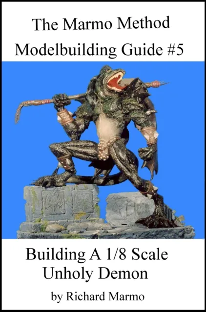 Marmo Marmo Method Modelbuilding Guide #5: Building A 1/8 Scale Unholy Demon