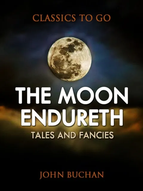 Moon Endureth: Tales and Fancies