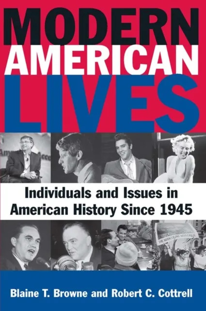Modern American Lives: Individuals and Issues in American History Since 1945