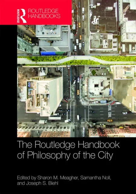 Routledge Handbook of Philosophy of the City